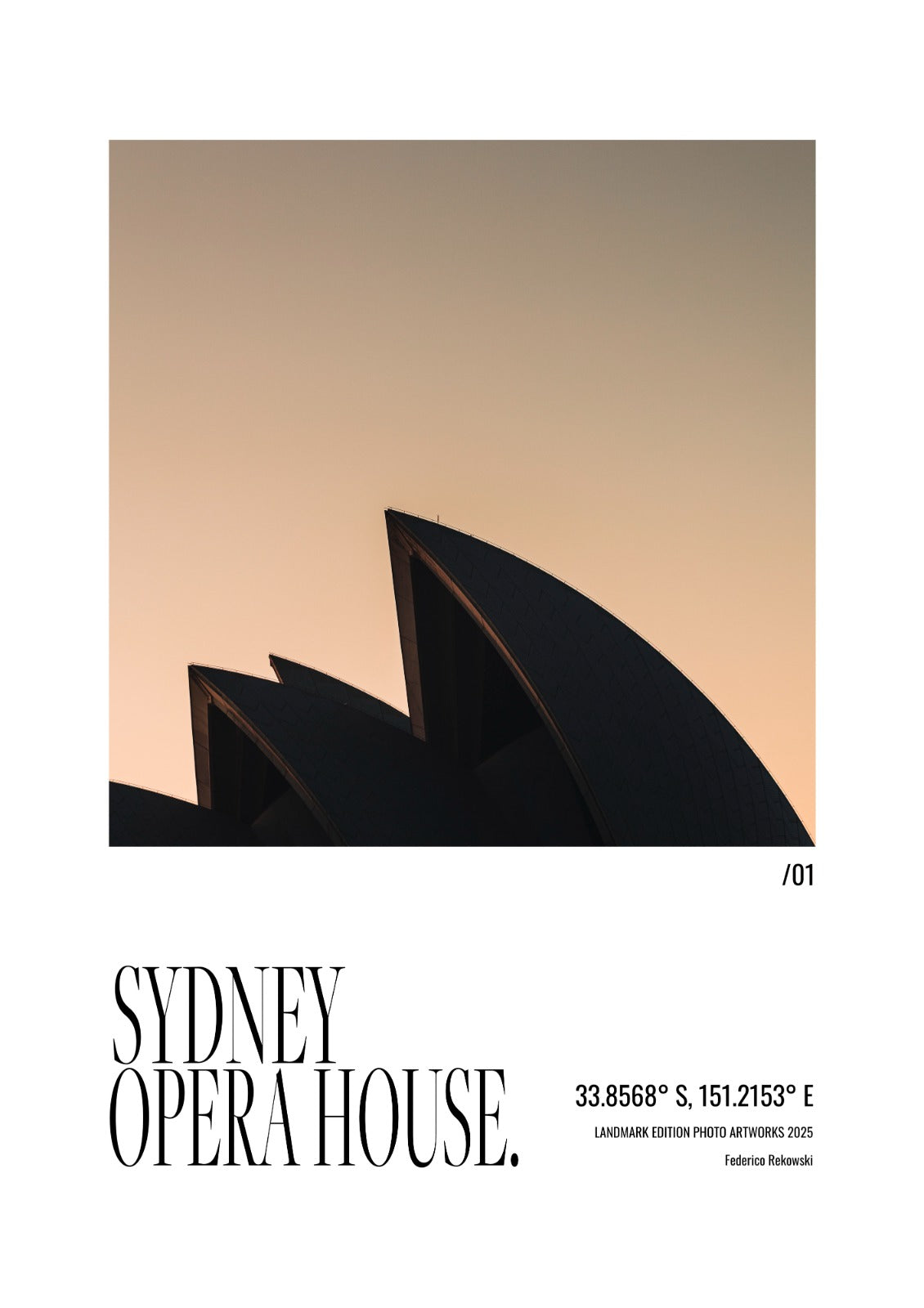 Sydney Opera House /01 Landmark Edition poster featuring the Sydney Opera House, open-edition photographic wall art by Federico Rekowski
